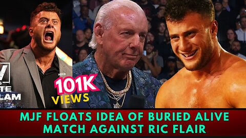 MJF FLOATS IDEA OF BURIED ALIVE MATCH AGAINST RIC FLAIR