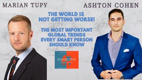 Are Things Truly Getting Worse? The Biggest Global Trends Smart People Should Know w/ Marian Tupy