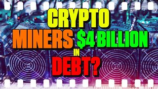 Crypto Miner: $4,000,000,000 In Debt? - 144