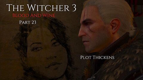 The Witcher 3 Blood And Wine Part 23 - Plot Thickens