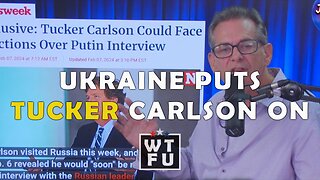 Ukraine Puts Tucker Carlson on Hit List Following His Interview With Vladimir Putin