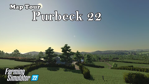 Map Tour | Purbeck 22 | Farming Simulator 22