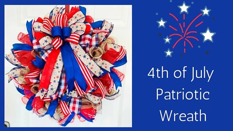 Easy Patriotic Bow & Wreath DIY| Marthas Wreath| 4th of July Wreath DIY| How To Make a Patriotic Bow