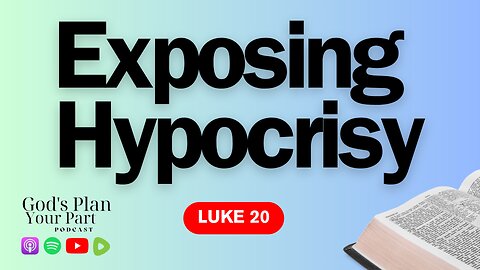 Luke 20 | Exposing Deceptive Religious Interrogations and Hypocrisy