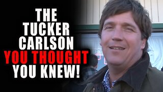 You Think You Know Tucker Carlson