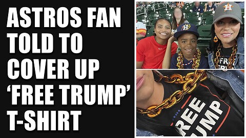 Astros Fan Wearing ‘Free Trump’ Shirt Told To Cover It Up, Watched All Game To Be Sure She Complied