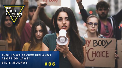 #06 Should We Review Ireland’s Abortion Laws