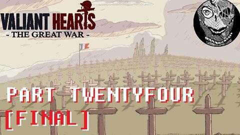 (PART 24 FINAL) [Breaking Point] Valiant Hearts: The Great War