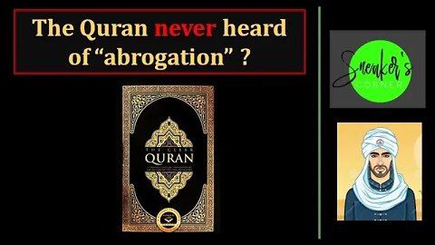 Quranic abrogation - A late fabrication? Murad & Sneaker's
