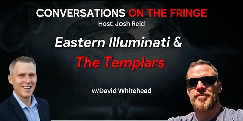 Eastern Illuminati & The Templars w/David Whitehead | Conversations On The Fringe