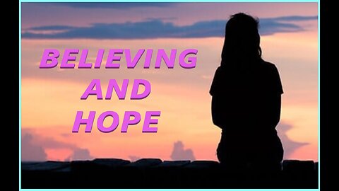 BELIEVING AND HOPE LCM #189