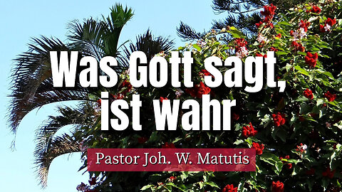 Was Gott sagt, ist wahr