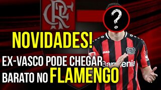 NOVIDADES!!! EX-VASCO PODE CHEGAR NO FLAMENGO - É TRETA!!! NOTÍCIAS DO FLAMENGO