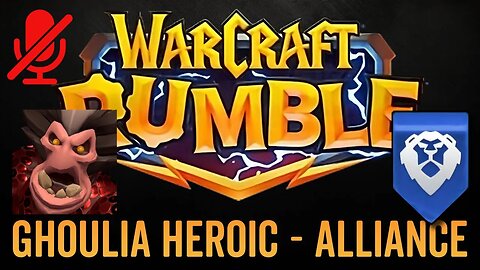 WarCraft Rumble - No Commentary Gameplay - Ghoulia Heroic - Alliance