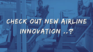 Check out NEW Airline INNOVATION..?