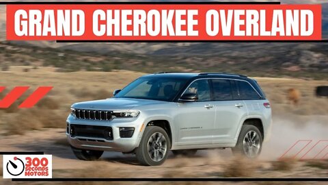JEEP GRAND CHEROKEE 2022 OVERLAND Most Technologically Advanced, 4x4 capable and Luxurious Yet