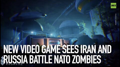 New video game sees Iran and Russia battle NATO zombies