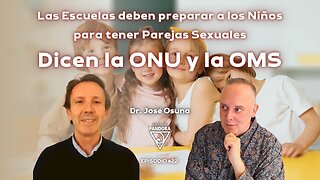 Las Escuelas deben preparar a los Niños para tener Parejas Sexuales. con Dr. José Osuna