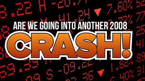 Are We Going Into Another 2008 Crash?