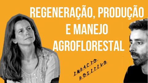 Regeneração Produção e Manejo Agroflorestal com Fabi Penereiro