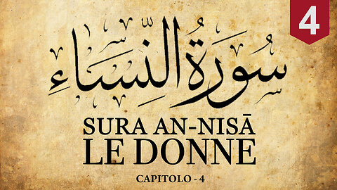 SURA AN-NISĀ [LE DONNE] - |CAPITOLO 4|