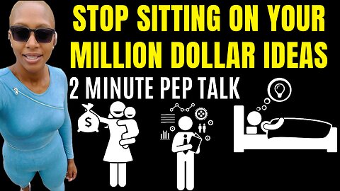 Stop Sitting On Your Million Dollar Ideas (2 minute Motivational Speech)