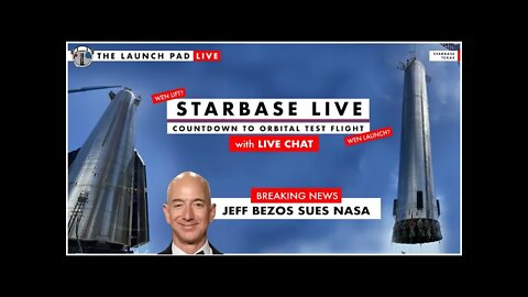 BREAKING! Jeff Bezos Sues NASA - STARBASE LIVE : Countdown to Orbital Flight Test