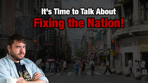 Its Time To Talk About Fixing The Nation