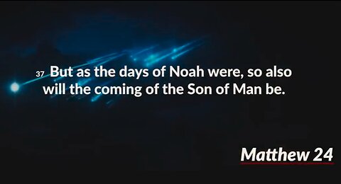 Jesus | Is Jesus Returning Soon? | "But As the Days of Noah Were, So Also Will the Coming of the Son of Man Be." - Matthew Chapter 24:37