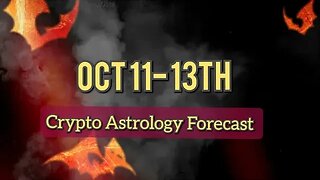 Crypto Astrology Forecast: Oct 11-13