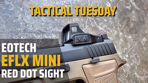 EOTECH EFLX MINI REFLEX REVIEW - TACTICAL TUESDAY