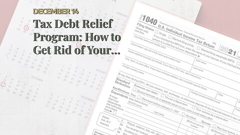 Tax Debt Relief Program: How to Get Rid of Your Taxes and Get on the Right Track