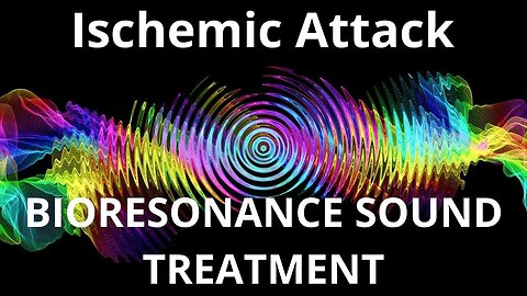 Ischemic Attack _ Sound therapy session _ Sounds of nature