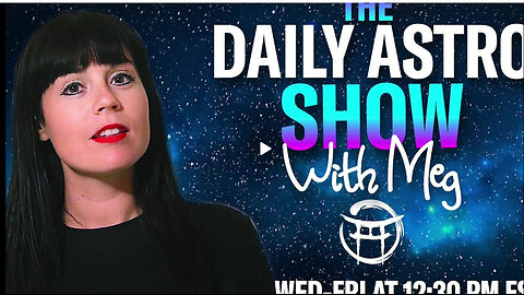 THE DAILY ASTRO SHOW with MEG - MAY 22