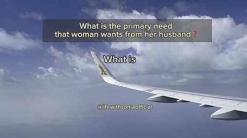 What is the primary need that woman wants from her husband❓