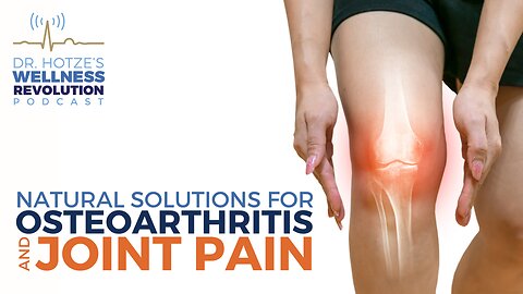 Natural Solutions for Osteoarthritis and Joint Pain
