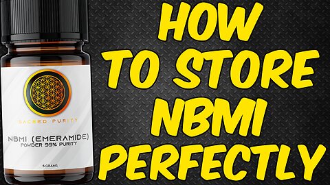 How To Store NBMI (Emeramide) Correctly!