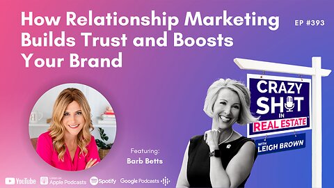 How Relationship Marketing Builds Trust and Boosts Your Brand with Barb Betts