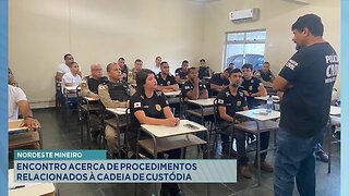 Nordeste Mineiro: Encontro Acerca de Procedimentos Relacionados à Cadeia de Custódia.