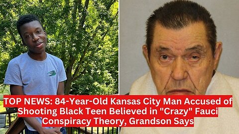 TOP NEWS: 84-Year-Old Kansas City Man Accused of Shooting Black Teen