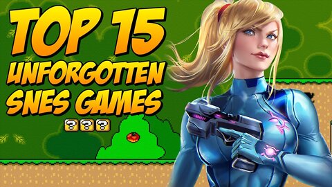 Top 15 Unforgotten Snes Games