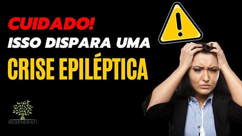 Epilepsia - O que Pode Piorar as Crises Epilépticas