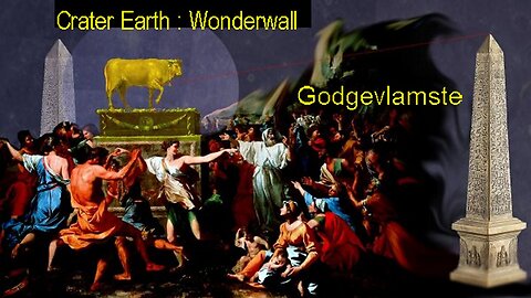 Wim Carrette Godgevlamste Crater Earth Part 59: Wonderwall + Bull and the Obelisk! [13.03.2024]