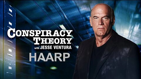 Conspiracy Theory with Jesse Ventura H.A.A.R.P.