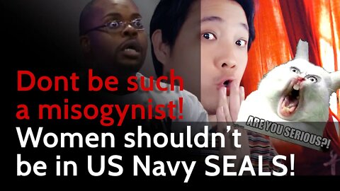 Don't be a misogynist! Women shouldn't be in the US Navy SEAL!