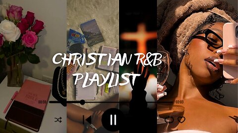 Christian R&B Selfcare, Relaxing, Chilling Music