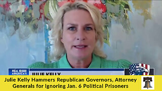Julie Kelly Hammers Republican Governors, Attorney Generals for Ignoring Jan. 6 Political Prisoners