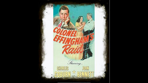 Colonel Effinghams Raid 1946 | Classic Comedy Drama | Romance Drama | Vintage Connoisseur Presents
