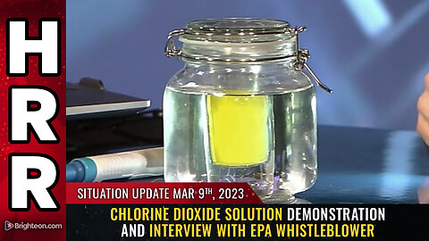 Situation Update, 3/9/23 - Chlorine Dioxide Solution demonstration...