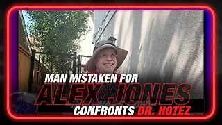 Man Mistaken as Alex Jones After Confronting Big Pharma Shill Dr. Hotez Joins Infowars to Expose